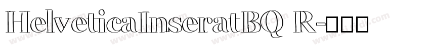HelveticaInseratBQ R字体转换